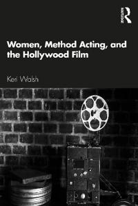 Bokomslag för "Women, Method Acting, and the Hollywood Film"