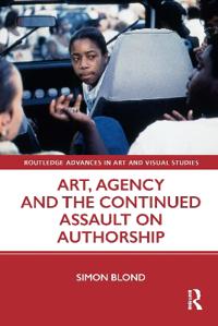 Kirjan kansi "Art, Agency and the Continued Assault on Authorship"
