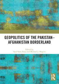 Bokomslag för "Geopolitics of the Pakistan–Afghanistan Borderland"