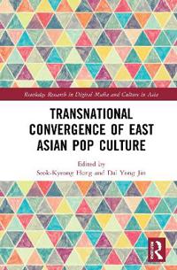 Bokomslag för "Transnational Convergence of East Asian Pop Culture"