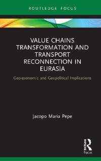 Bokomslag för "Value Chains Transformation and Transport Reconnection in Eurasia"