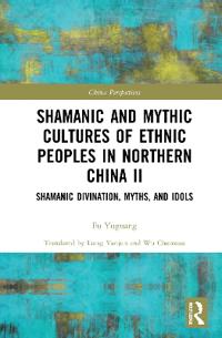 Bokomslag för "Shamanic and Mythic Cultures of Ethnic Peoples in Northern China II"