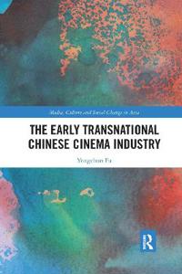 Bokomslag för "The Early Transnational Chinese Cinema Industry"