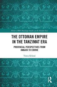 Bokomslag för "The Ottoman Empire in the Tanzimat Era"