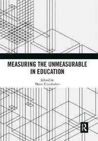 Measuring the Unmeasurable in Education