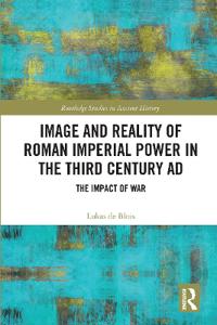 Bokomslag for "Image and Reality of Roman Imperial Power in the Third Century AD"