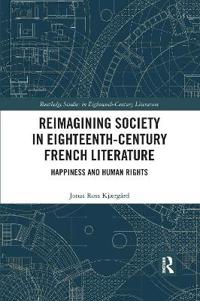 Reimagining Society in 18th Century French Literature