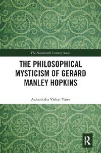 Bokomslag for "The Philosophical Mysticism of Gerard Manley Hopkins"