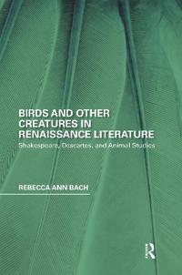 Bokomslag för "Birds and Other Creatures in Renaissance Literature"