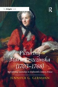 Bokomslag för "Picturing Marie Leszczinska (1703-1768)"