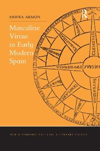 Masculine Virtue in Early Modern Spain
