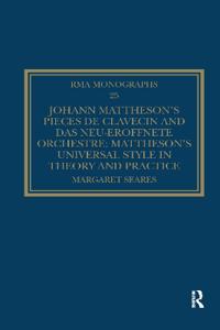 Bokomslag för "Johann Mattheson's Pièces de clavecin and Das neu-eröffnete Orchestre"