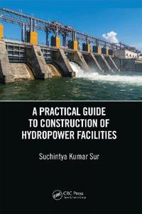 A Practical Guide to Construction of Hydropower Facilities