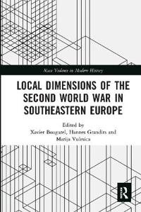 Bokomslag för "Local Dimensions of the Second World War in Southeastern Europe"