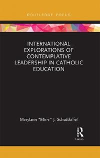 Bokomslag för "International Explorations of Contemplative Leadership in Catholic Education"