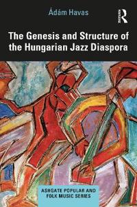 The Genesis and Structure of the Hungarian Jazz Diaspora