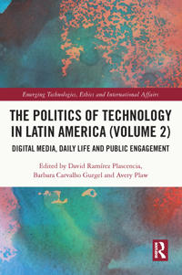 The Politics of Technology in Latin America (Volume 2)