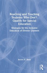 Bokomslag för "Reaching and Teaching Students Who Don’t Qualify for Special Education"