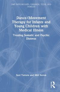 Bokomslag för "Dance/Movement Therapy for Infants and Young Children with Medical Illness"