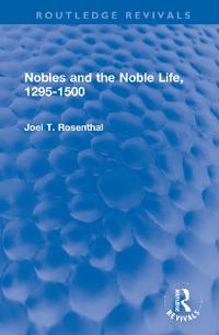 Bokomslag för "Nobles and the Noble Life, 1295-1500"