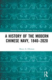 Bokomslag för "A History of the Modern Chinese Navy, 1840–2020"