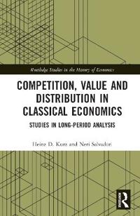 Competition, Value and Distribution in Classical Economics