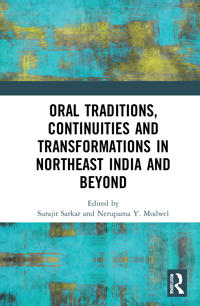 Bokomslag för "Oral Traditions, Continuities and Transformations in Northeast India and Beyond"