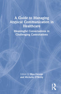Bokomslag för "A Guide to Managing Atypical Communication in Healthcare"