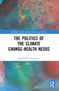 Bokomslag för "The Politics of the Climate Change-Health Nexus"