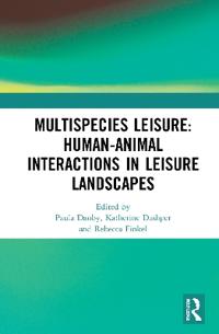 Bokomslag för "Multispecies Leisure: Human-Animal Interactions in Leisure Landscapes"