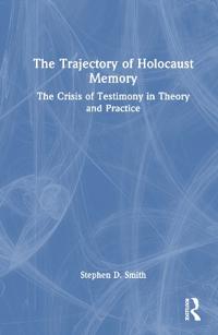 Bokomslag för "The Trajectory of Holocaust Memory"