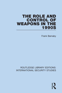 Bokomslag för "The Role and Control of Weapons in the 1990s"