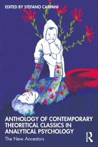 Bokomslag för "Anthology of Contemporary Theoretical Classics in Analytical Psychology"