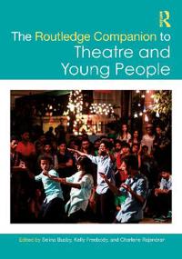 Bokomslag för "The Routledge Companion to Theatre and Young People"