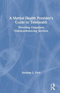 Bokomslag för "A Mental Health Provider's Guide to Telehealth"