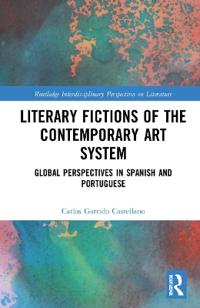 Bokomslag för "Literary Fictions of the Contemporary Art System"