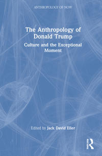 Bokomslag för "The Anthropology of Donald Trump"