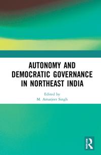 Bokomslag för "Autonomy and Democratic Governance in Northeast India"