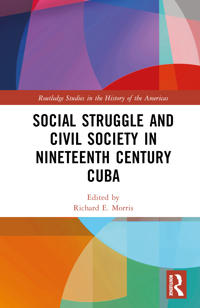 Bokomslag för "Social Struggle and Civil Society in Nineteenth Century Cuba"