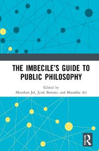 The Imbecile’s Guide to Public Philosophy