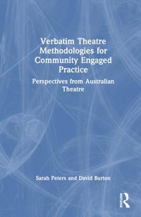 Verbatim Theatre Methodologies for Community Engaged Practice