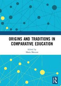 Bokomslag för "Origins and Traditions in Comparative Education"