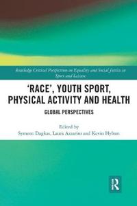 Bokomslag för "‘Race’, Youth Sport, Physical Activity and Health"