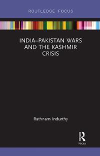Bokomslag för "India–Pakistan Wars and the Kashmir Crisis"