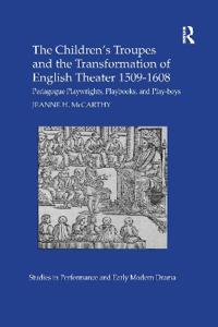 Bokomslag för "The Children's Troupes and the Transformation of English Theater 1509-1608"