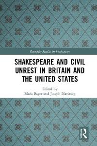 Bokomslag for "Shakespeare and Civil Unrest in Britain and the United States"