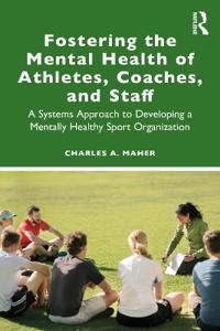 Bokomslag för "Fostering the Mental Health of Athletes, Coaches, and Staff"