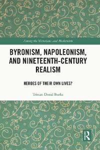 Bokomslag för "Byronism, Napoleonism, and Nineteenth-Century Realism"