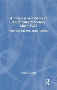 Bokomslag för "A Progressive History of American Democracy Since 1945"