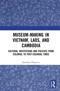 Bokomslag för "Museum-Making in Vietnam, Laos, and Cambodia"